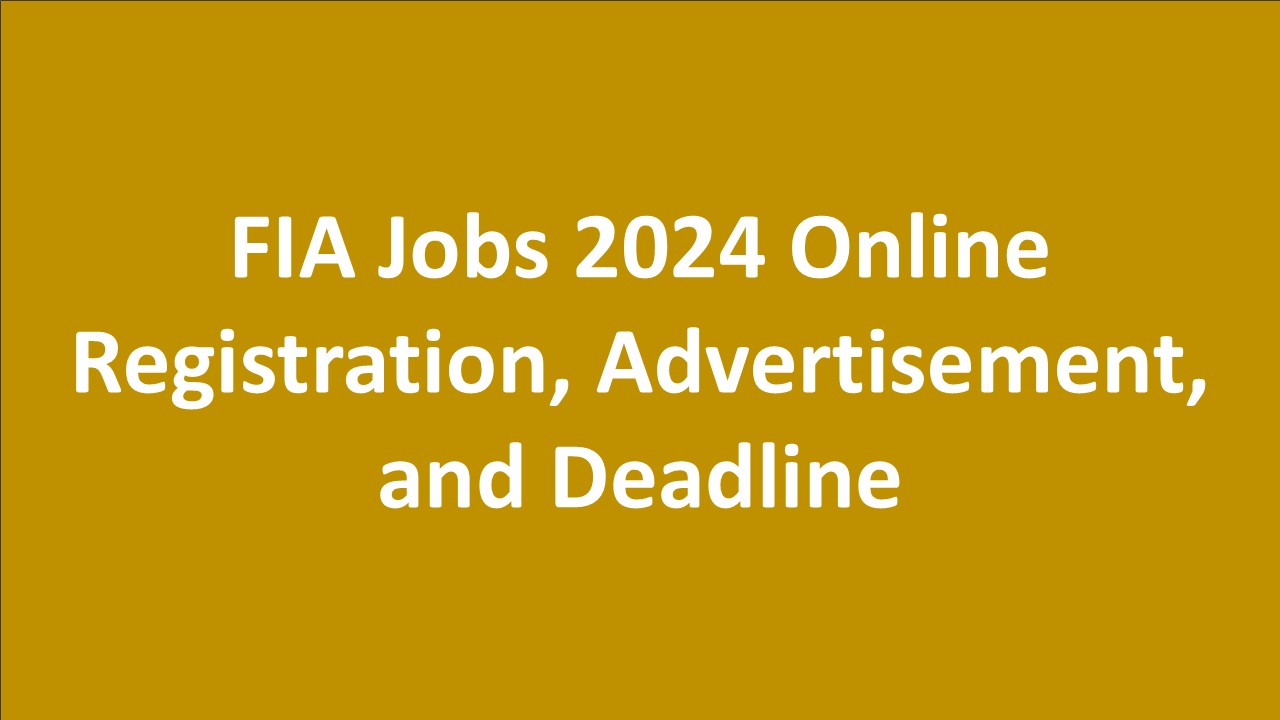 FIA Jobs 2024 Online Registration