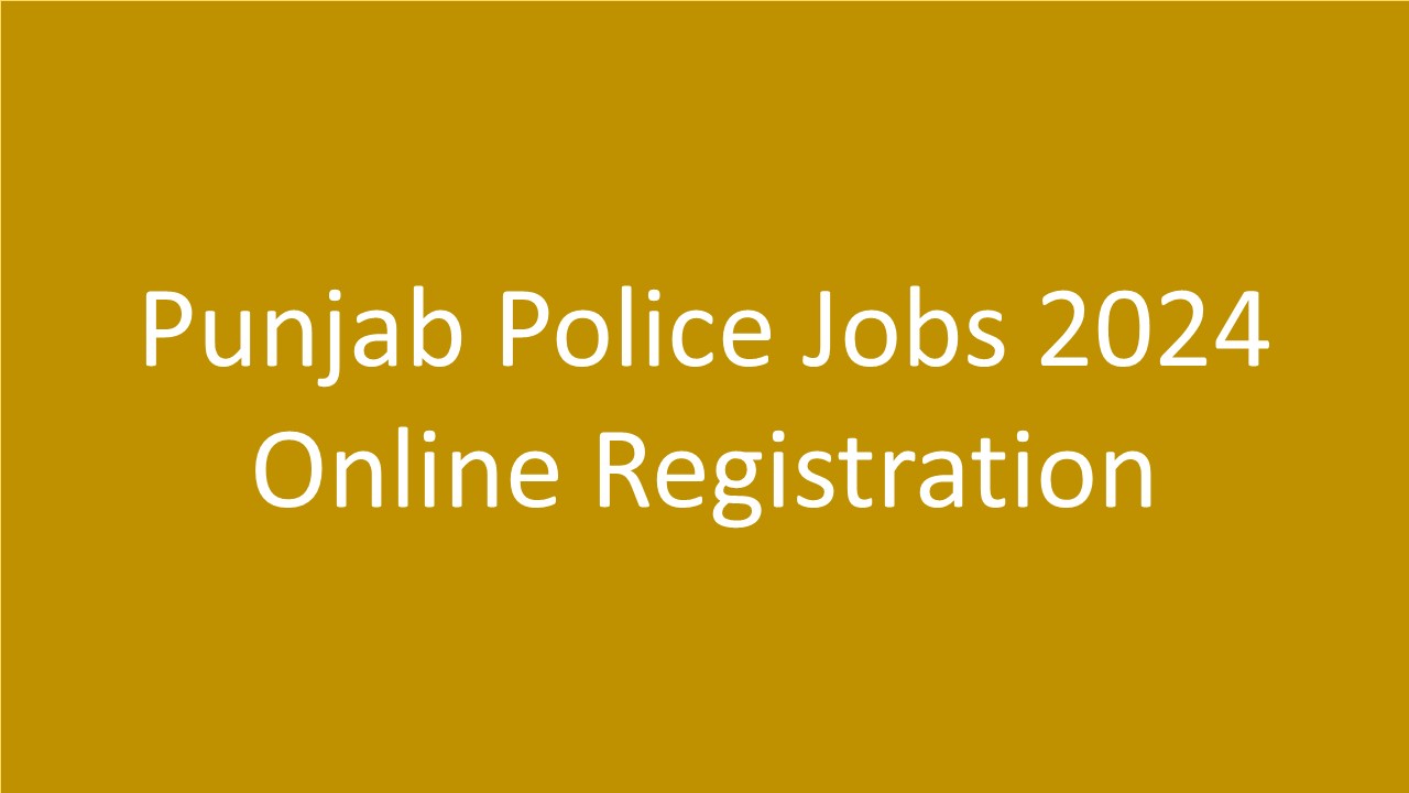 Punjab Police Jobs 2024 Online Registration