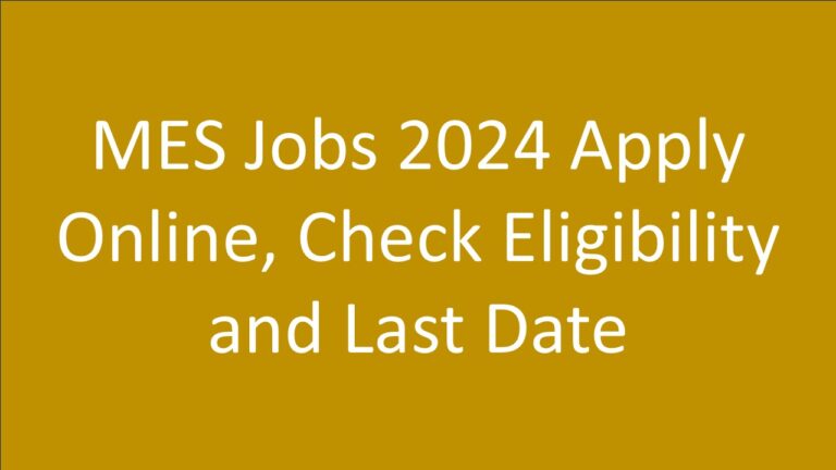 MES Jobs 2024 Apply Online, Check Eligibility and Last Date