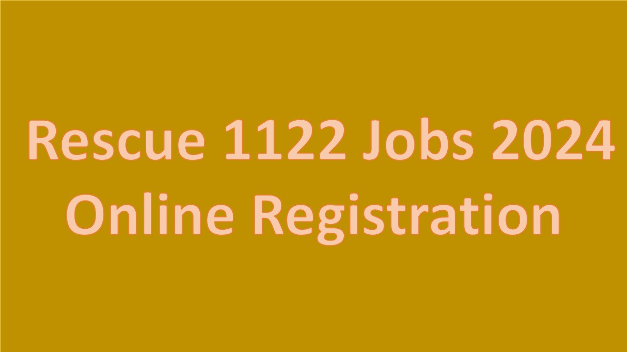 Rescue 1122 Jobs 2024 Online Registration