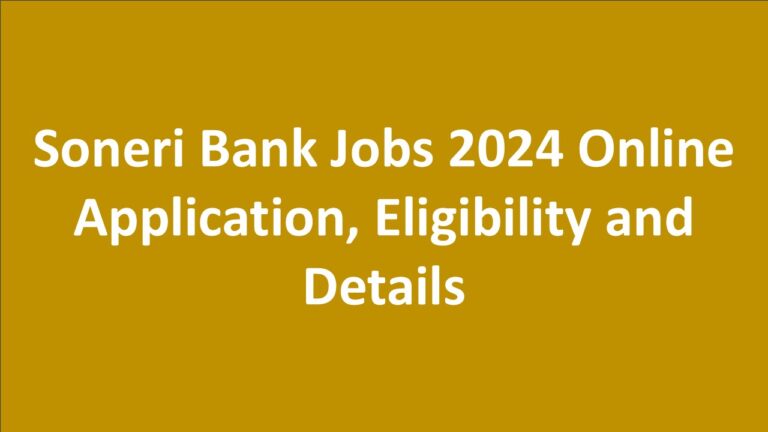Soneri Bank Jobs 2024 Online Application, Eligibility and Details
