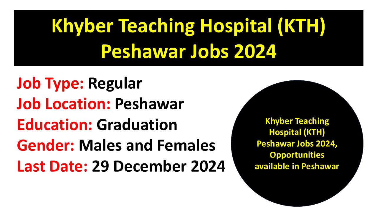 Khyber Teaching Hospital (KTH) Peshawar Jobs 2024