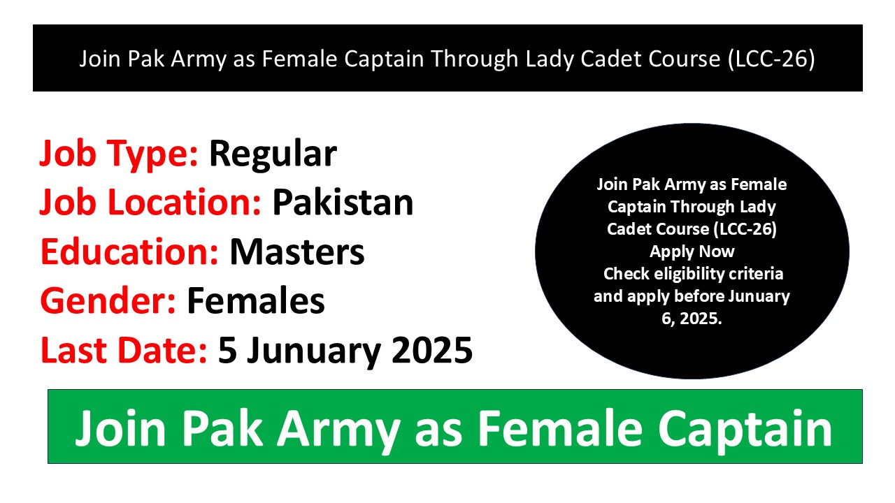 Join Pak Army as Female Captain Through Lady Cadet Course (LCC-26)