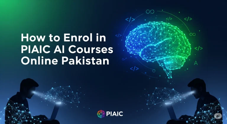 How to Enrol in PIAIC AI Courses Online Pakistan